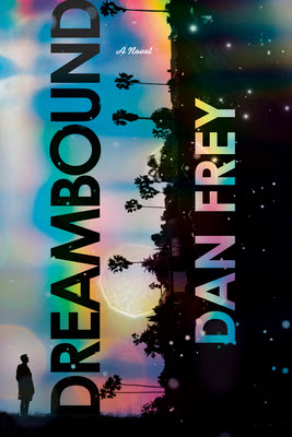 book cover of supernatural thriller Dreambound by Dan Frey