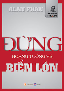 Dung Hoang Tuong Ve Bien Lon - Alan Phan, sach Dung Hoang Tuong Ve Bien Lon - Alan Phan, ebook Dung Hoang Tuong Ve Bien Lon - Alan Phan, tai ebook Dung Hoang Tuong Ve Bien Lon - Alan Phan, doc sach Dung Hoang Tuong Ve Bien Lon - Alan Phan, doc online Dung Hoang Tuong Ve Bien Lon - Alan Phan, mua sach, Dung Hoang Tuong Ve Bien Lon, ebook Dung Hoang Tuong Ve Bien Lon, doc sach Dung Hoang Tuong Ve Bien Lon, mua sach Dung Hoang Tuong Ve Bien Lon, Dung Hoang Tuong Ve Bien Lon pdf, Dung Hoang Tuong Ve Bien Lon epub, Dung Hoang Tuong Ve Bien Lon mobi, tai ebook Dung Hoang Tuong Ve Bien Lon,