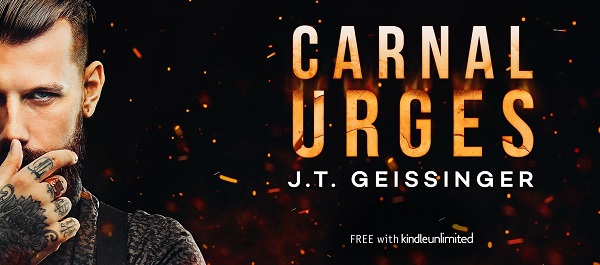 Carnal Urges by J.T. Geissinger. Free with Kindle Unlimited.