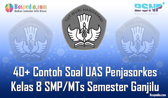 40+ Contoh Soal UAS Penjasorkes Kelas 8 SMP/MTs Semester Ganjil Terbaru