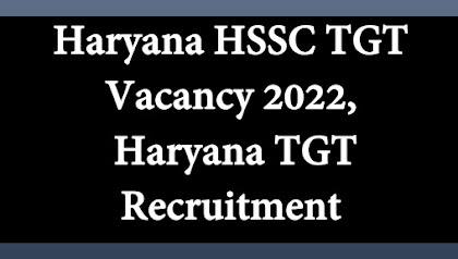 Haryana HSSC TGT Vacancy 2022, Haryana TGT Recruitment