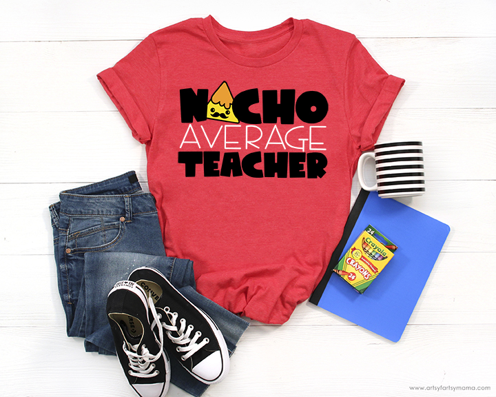 Nacho Average Teacher Shirt with Free Cut File