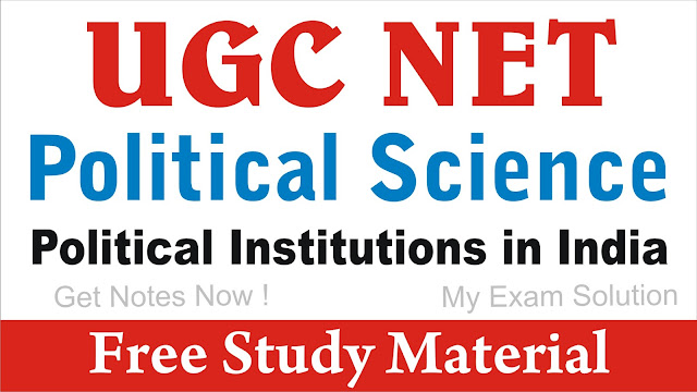 Political Institutions in India for UGC NET ;  Political Institutions in India ; Political Institutions in India 2020