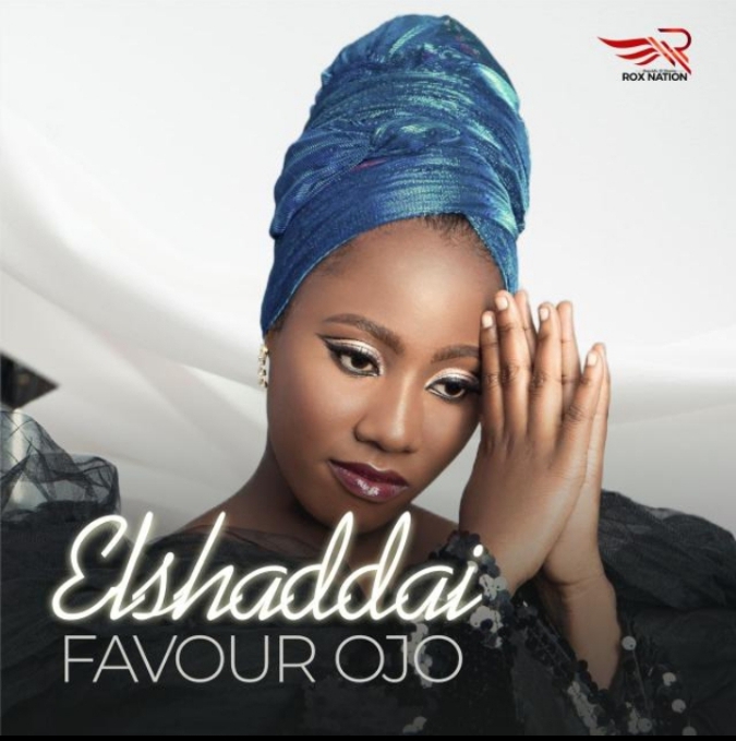 DOWNLOAD Favour Ojo - Elshaddai MP3 & LYRICS