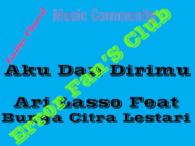 Chord Gitar Aku Dan Dirimu | Ari Lasso Feat Bunga Citra Lestari