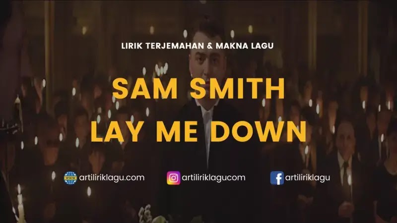 Lirik Lagu Sam Smith Lay Me Down dan Terjemahan