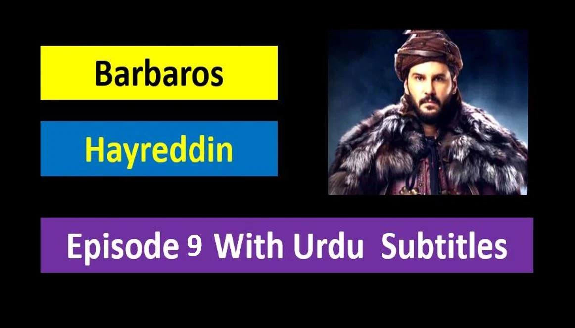 Barbaros Hayreddin,Barbaros Hayreddin Episode 9  Urdu Subtitles Season 2,Barbaros Hayreddin Episode 9 With Urdu Subtitles,Barbaros Hayreddin Episode  in Urdu Subtitles,