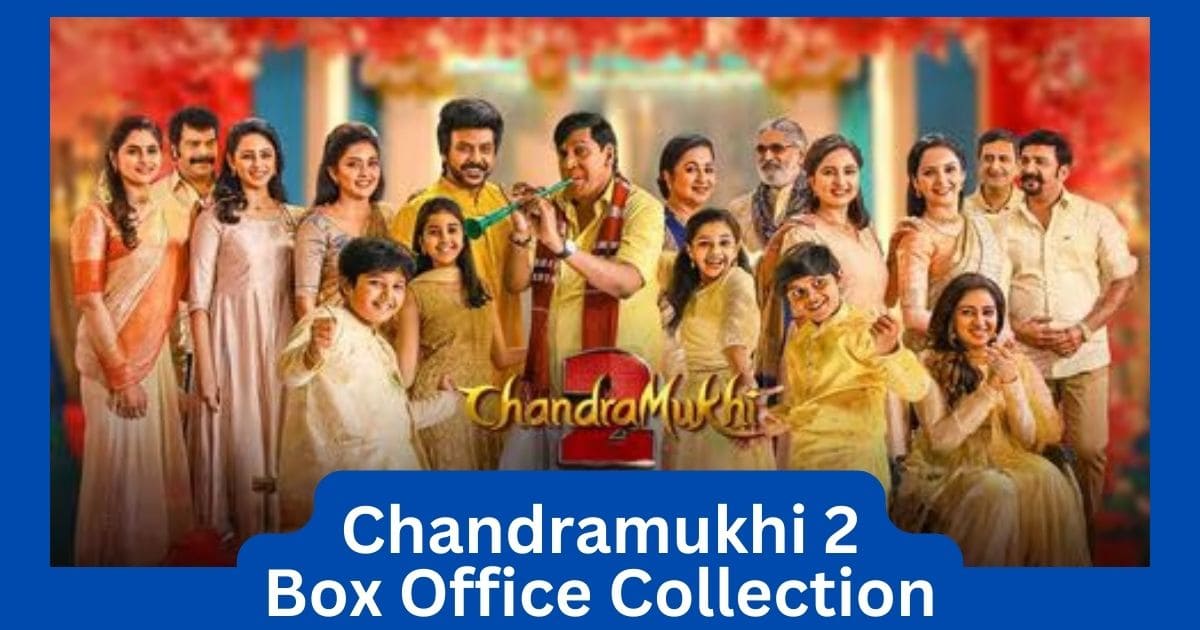 Chandramukhi 2 Movie Box Office Collection