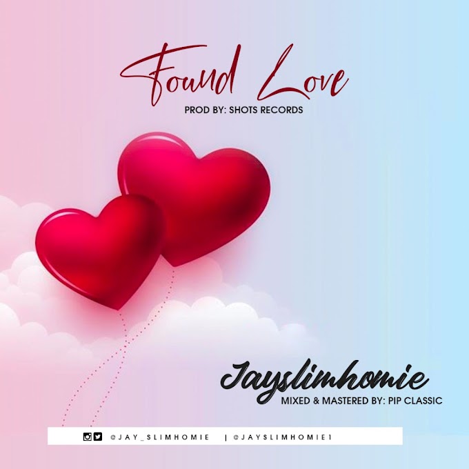 Jayslimhomie - Found Love 