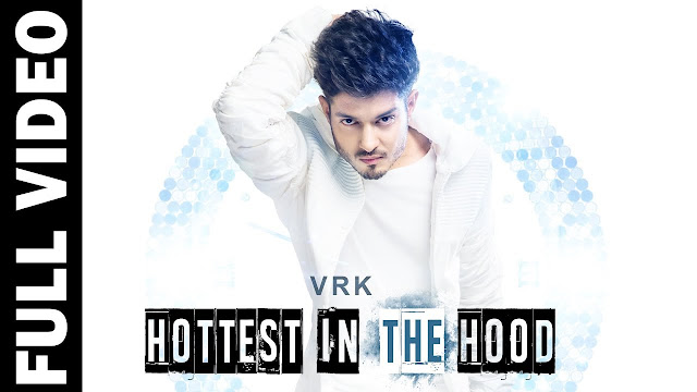 Hottest In The Hood Lyrics (Full Video) | VRK Ft DJ Ka$h | Latest Punjabi Song 2018 | Shemaroo Punjabi