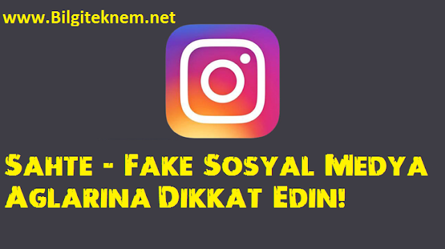 Fake Sosyal Medya Ağlarına Dikkat