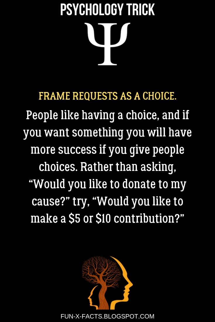 Frame requests as a choice - Best Psychology Tricks