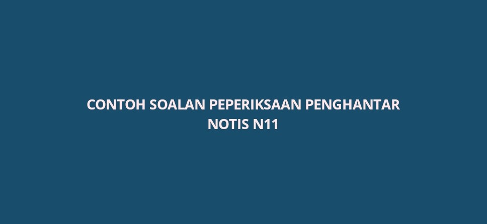 Contoh Soalan Peperiksaan Penghantar Notis N11 - SPA