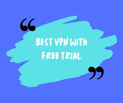 Best VPN With Free Trial 2022- 10 Top VPNs