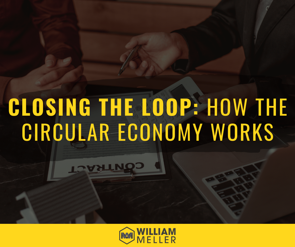 Closing the Loop: How the Circular Economy Works - William Meller