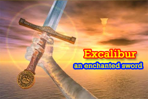 Excalibur, an enchanted sword
