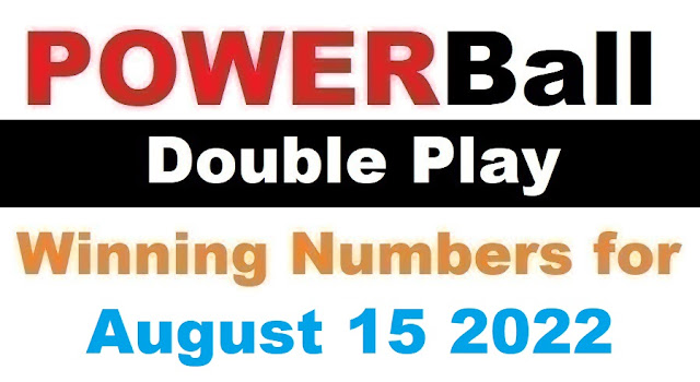 PowerBall Double Play Winning Numbers for August 15, 2022