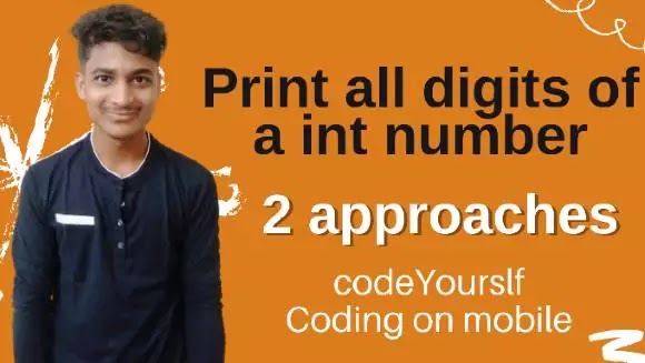 Print all digits of a number in java [2 ways] - codeYourslf