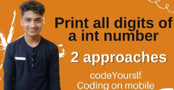 Print all digits of a number in java [2 ways] - codeYourslf