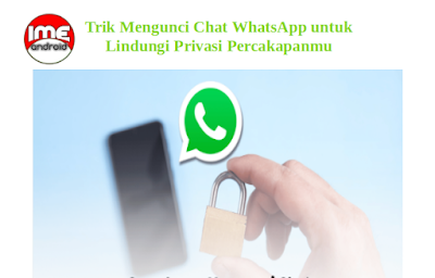 Trik Mengunci Chat WhatsApp untuk Lindungi Privasi Percakapanmu