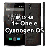 EP2014.5 1+ (Oneplus) One e Cyanogen OS