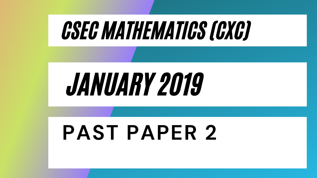 CSEC MATHEMATICS JANUARY  PAST PAPER 2