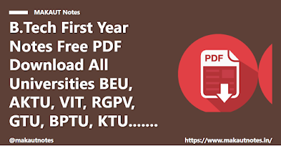 B.Tech First Year Notes Free PDF Download All Universities BEU, AKTU, VIT, RGPV, GTU, BPTU, KTU - makautnotes.in