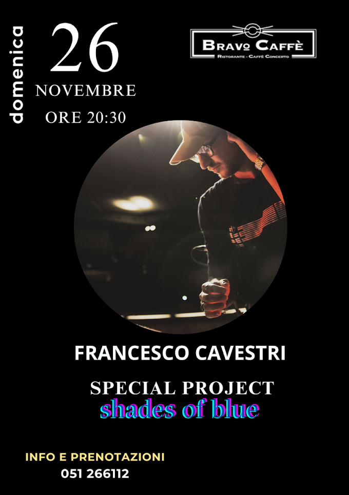  Francesco Cavestri sarà in concerto al Bravo Caffè di Bologna 