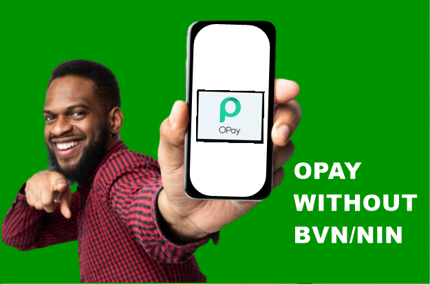 Can I open an Opay account without BVN and NIN