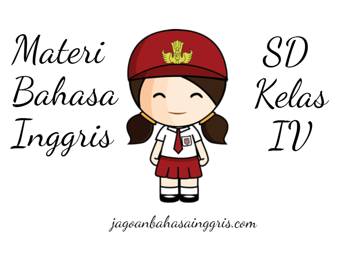 Rangkuman Materi Bahasa Inggris Sd Kelas 4 Jagoan Bahasa Inggris