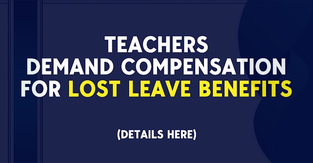 Teachers demand compensation for lost leave benefits