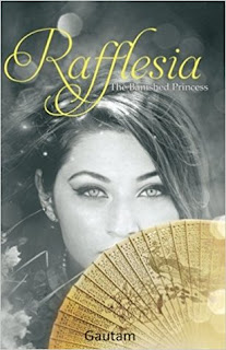 Rafflesia: The Banished Princess by Gautam #BookReview #Books @authorgautam