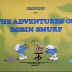 202 The Adventures of Robin Smurf