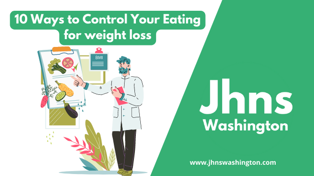 10 Ways to Control Your Eating for weight loss