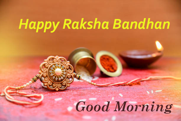 Good Morning  Happy Raksha Bandhan