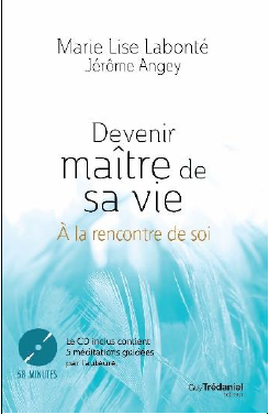 Mon avis sur le livre Devenir maître de sa vie de Marie Lise Labonté et de Jérôme Angey