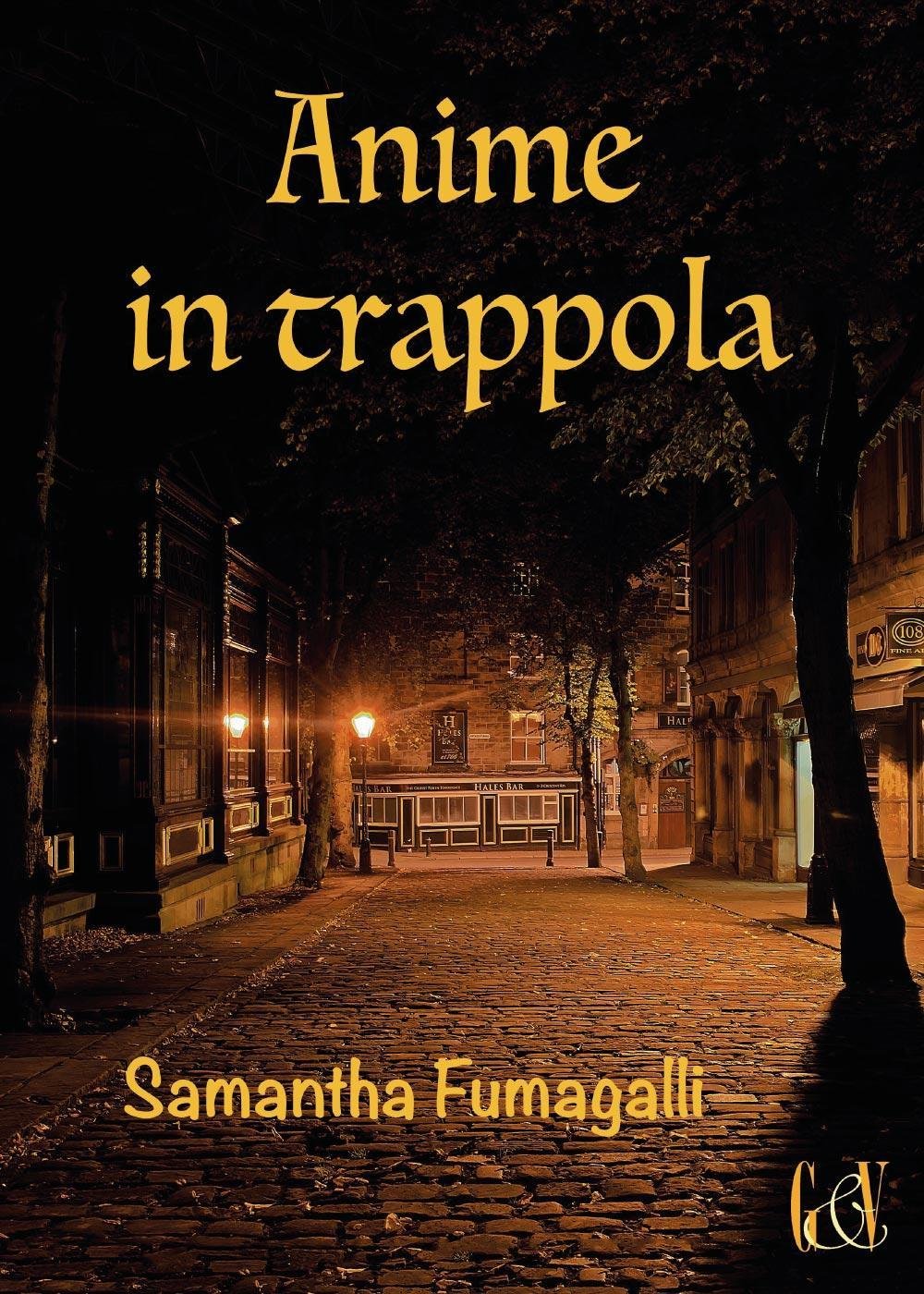La copertina del romanzo giallo Anime in trappola, di Samantha Fumagalli