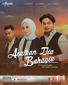 Asalkan Dia Bahagia, Novel Asalkan Dia Bahagia, Karya Hani Fazura, Sinopsis Novel Asalkan Dia Bahagia, Drama Adaptasi Novel, Drama Melayu, Drama Melayu TV3 2019, Drama Melayu 2019, Drama Asalkan Dia Bahagia, Slot Akasia, TV3, Cast, Pelakon Drama Asalkan Dia Bahagia, Shukri Yahaya, Ayda Jebat, Idris Khan, Nadiyah Shahab, Fatin Afeefa, Bella Dowanna, Syazuwan Hassan, Marisa Yasmin, Esma Dainal, Rahim Omar, Safura, Kay Maria, Fadilah Mansor, Novel Online Asalkan Dia Bahagia Bab 1 Hingga Bab 11, Blog Dari Hati Miss Mulan, Poster Drama Asalkan Dia Bahagia, 