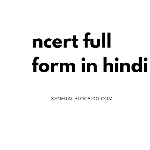 NCERT ka full form Hindi mai