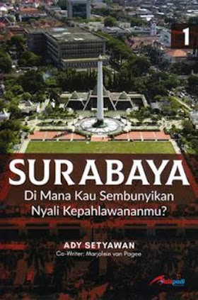 Surabaya: Di Mana Kau Sembunyikan Nyali Kepahlawananmu