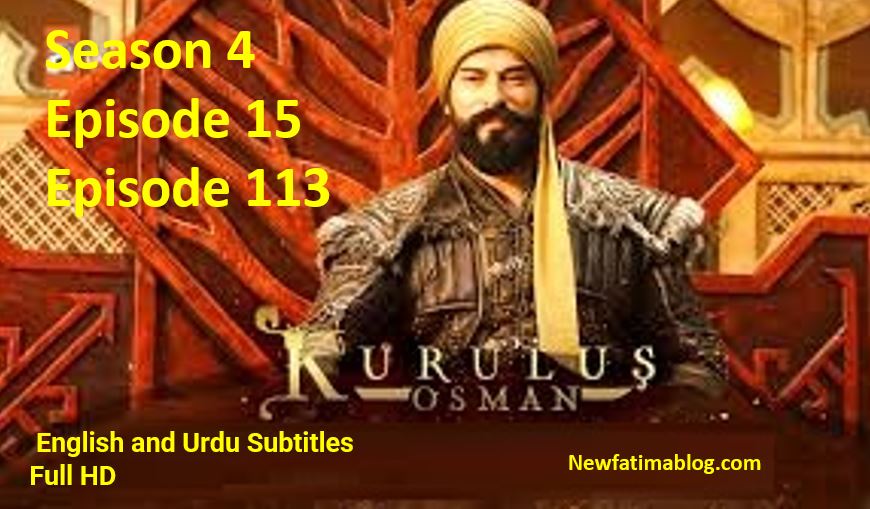 Recent,Kurulus Osman Episode 113 English Subtitles,Kurulus Osman  Season 4 Episode 15 with English Subtitles,Kurulus Osman  Season 4 Episode 113 with English Subtitles,kurulus osman season 4,