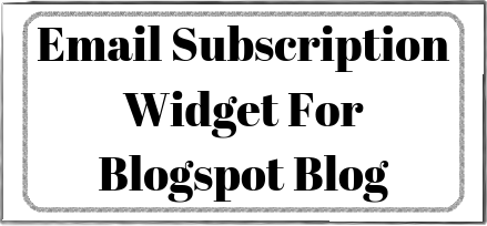Blogger-Blogspot Me Stylish Email Subscription Widget Ko Add Kaise Kare