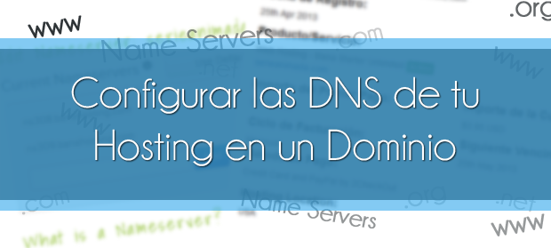 Configurar las DNS de tu Hosting en un Dominio