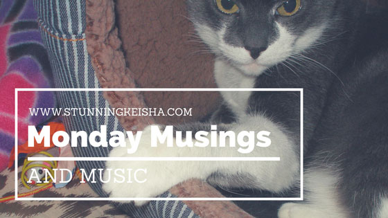 Monday Musings and Music