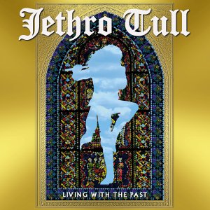 2002 - Jethro Tull - Living With the Past (Live)