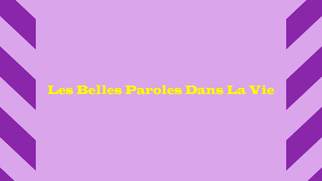 Les Belles Paroles Dans La Vie | ستاتيات متنوعة