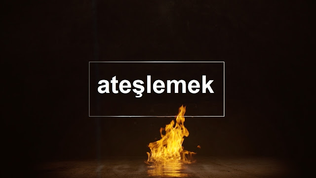 ateşlemek