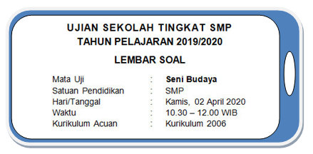 Soal Ujian Sekolah Online Seni Budaya SMP Kurikulum 2006