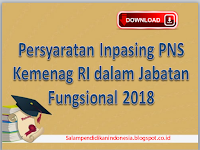 Download Persyaratan Inpasing PNS Kemenag RI dalam Jabatan Fungsional 2018