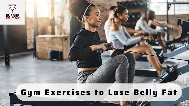 best 5 Gym Exercises to Lose Belly Fat